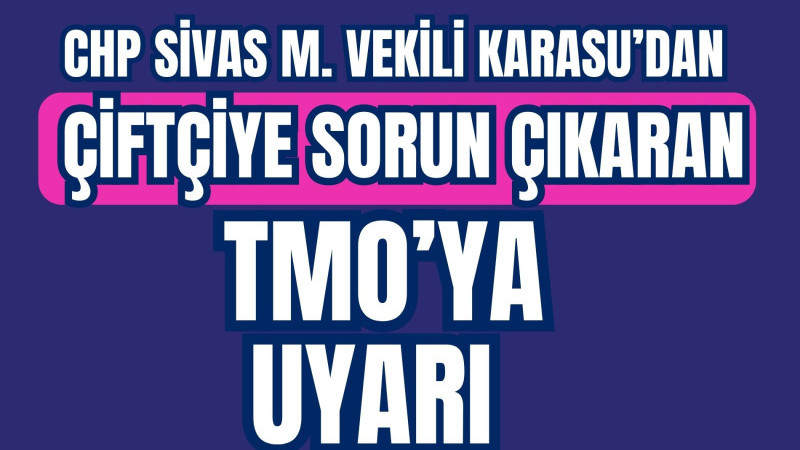 VEKİL'DEN ÇİFTÇİYE SORUN ÇIKARAN TMO'YA UYARI..!