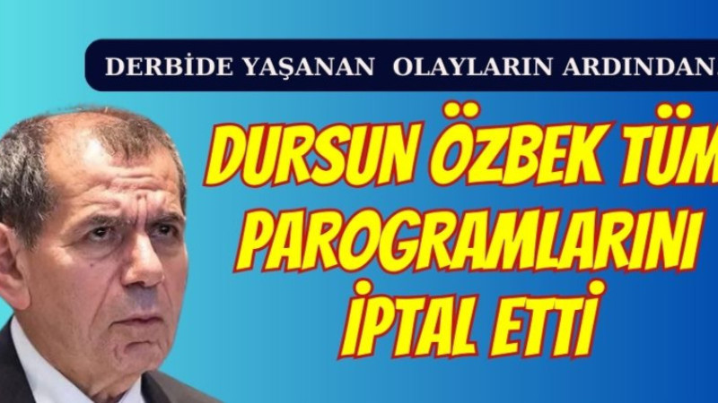 Dursun Özbek tüm programlarını iptal etti! 