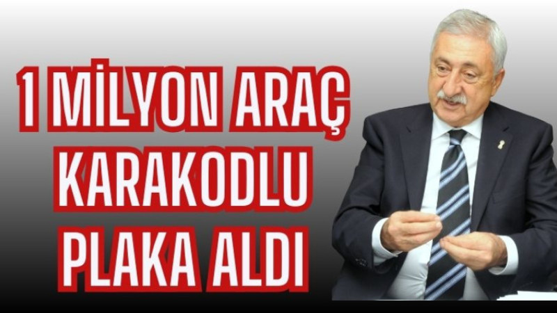 PALANDÖKEN,“YAKLAŞIK 1 MİLYON ARAÇ KARAKODLU PLAKA ALDI”