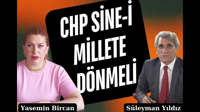 CHP NEDEN SİNE-İ MİLLETE GİTMELİ