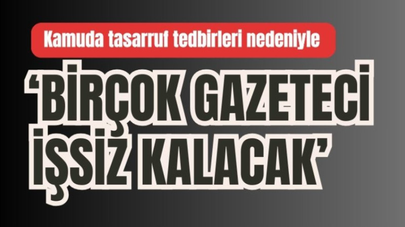 CHP’Lİ HALICI ‘BİRÇOK GAZETECİ İŞSİZ KALACAK’ ‘YEREL BASIN YOK OLMA TEHLİKESİYLE KARŞI KARŞIYA’