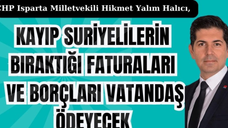 KAYIP SURİYELİLERİN BIRAKTIĞI FATURALARI  VATANDAŞ ÖDEYECEK